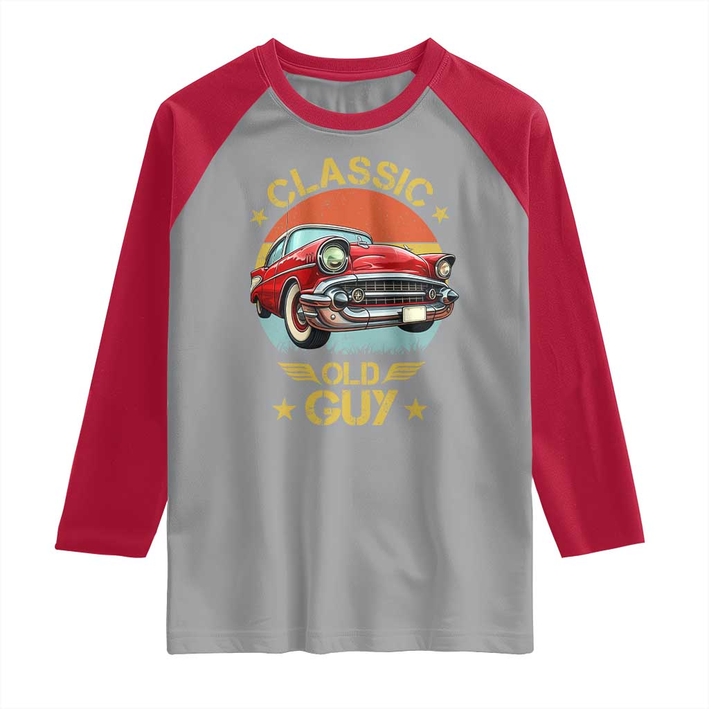 Funny Classic Old Guy Raglan Shirt Humor Saying Classic Car Lover - Wonder Print Shop