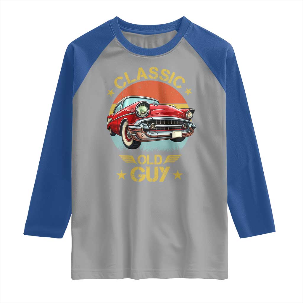 Funny Classic Old Guy Raglan Shirt Humor Saying Classic Car Lover - Wonder Print Shop