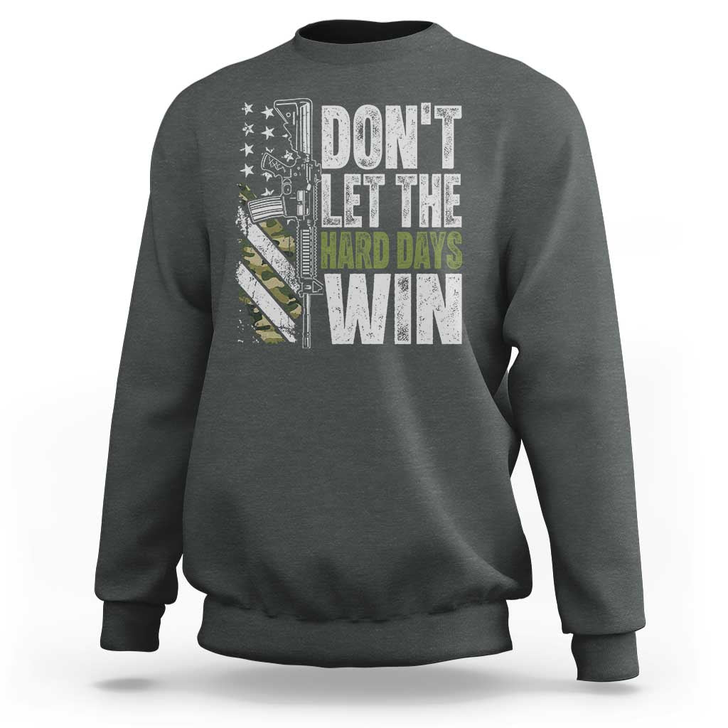 Don't Let The Hard Days Win Sweatshirt Inspirational Mental Health Gun Camo American Flag - Wonder Print Shop