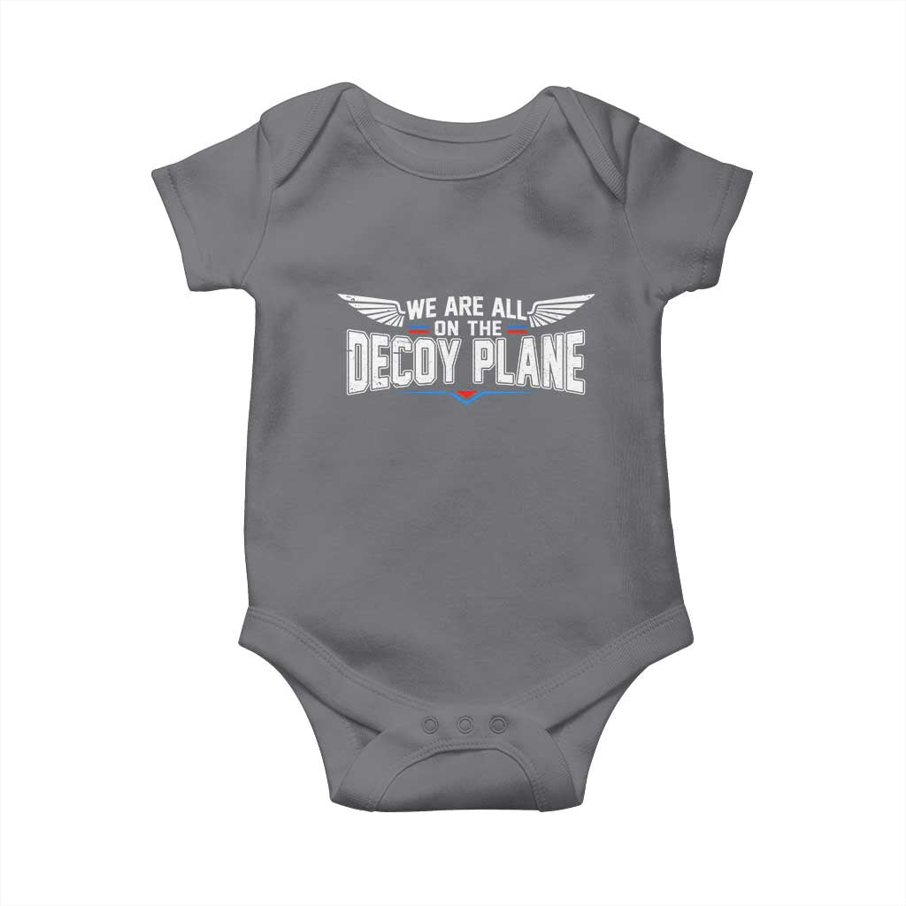 We Are All On The Decoy Plane Baby Onesie Aviation Humor