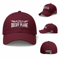 We Are All On The Decoy Plane Baseball Cap Aviation Political Humor