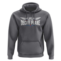 We Are All On The Decoy Plane Hoodie Aviation Humor