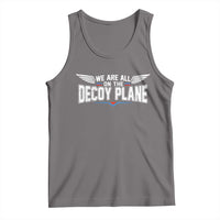 We Are All On The Decoy Plane Tank Top Aviation Humor