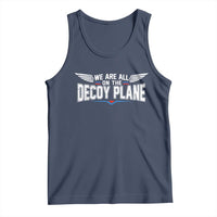 We Are All On The Decoy Plane Tank Top Aviation Humor