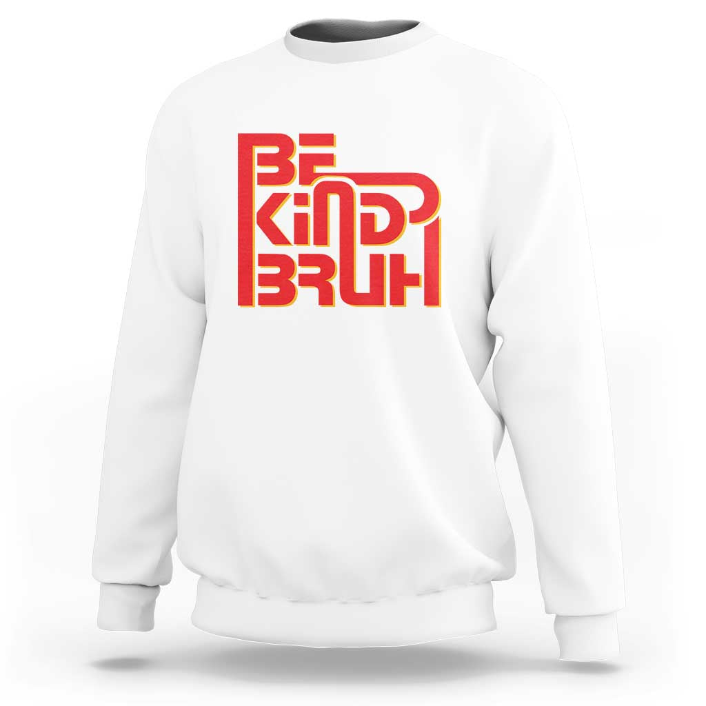 Unity Day Orange Sweatshirt Bruh Be Kind Anti Bullying Awareness Kindness - Wonder Print Shop