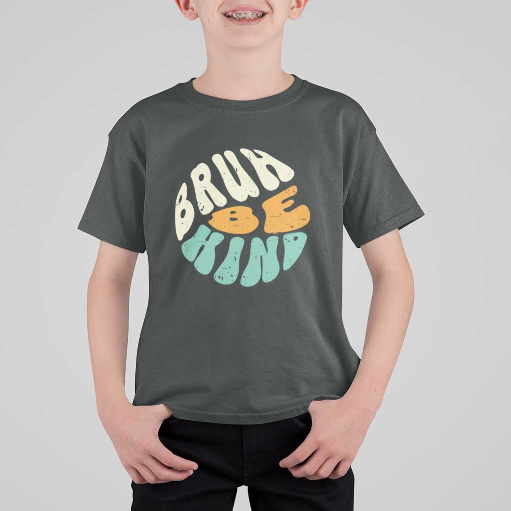 Unity Day T Shirt For Kid Bruh Be Kind Anti Bullying Kindness Orange Shirt - Wonder Print Shop