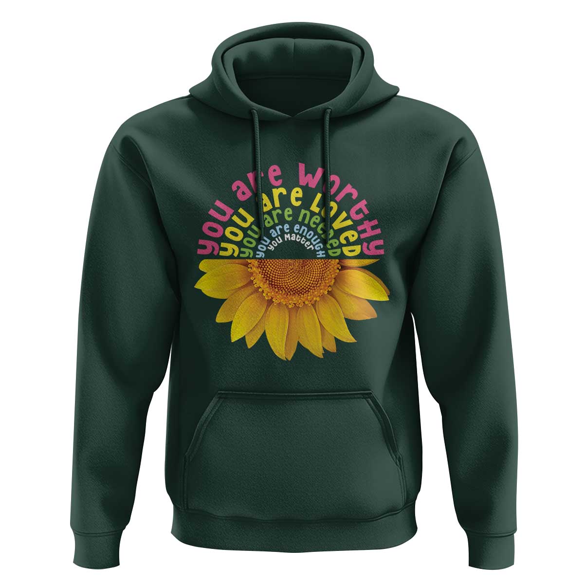 Unity Day Hoodie You Are Worthy You Are Loved You Are Needeed You Matter Sunflower