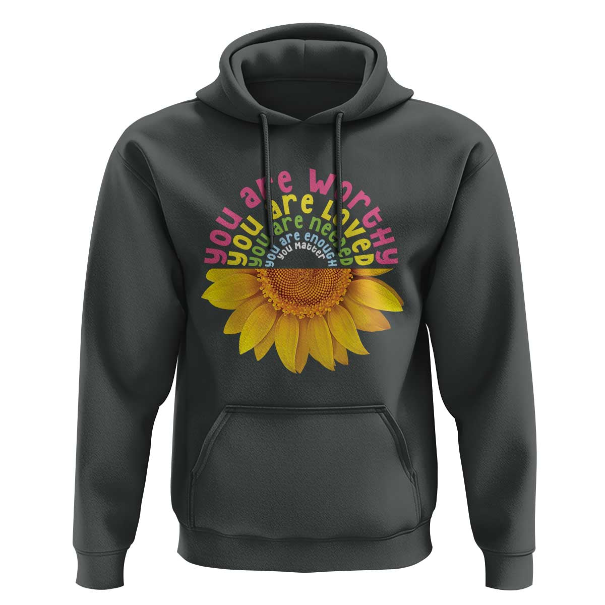Unity Day Hoodie You Are Worthy You Are Loved You Are Needeed You Matter Sunflower
