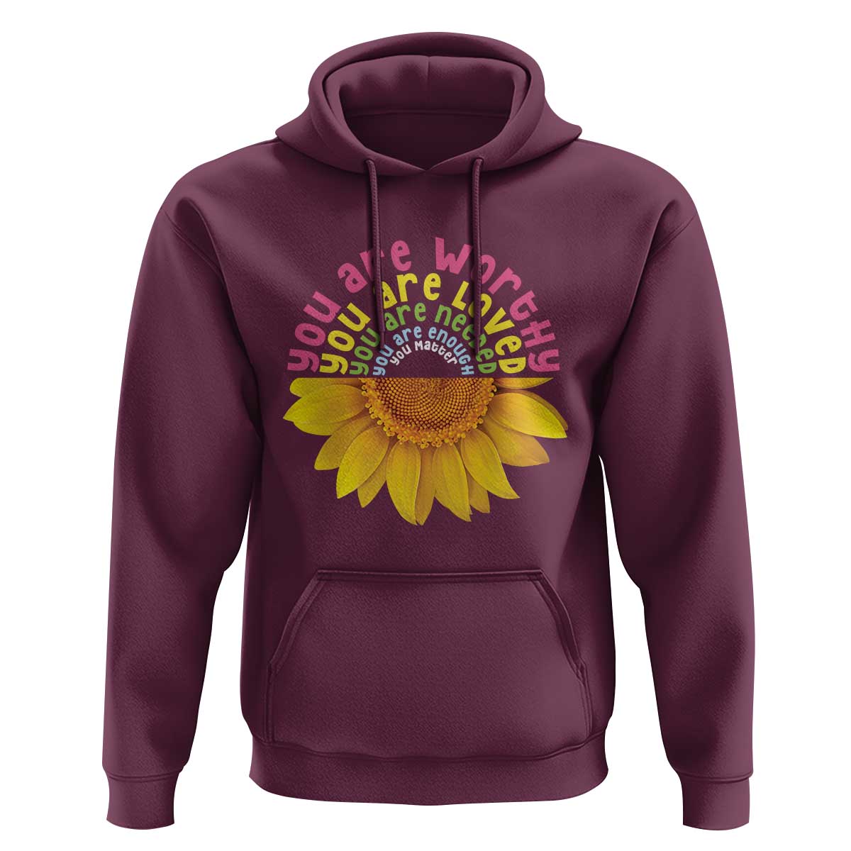 Unity Day Hoodie You Are Worthy You Are Loved You Are Needeed You Matter Sunflower
