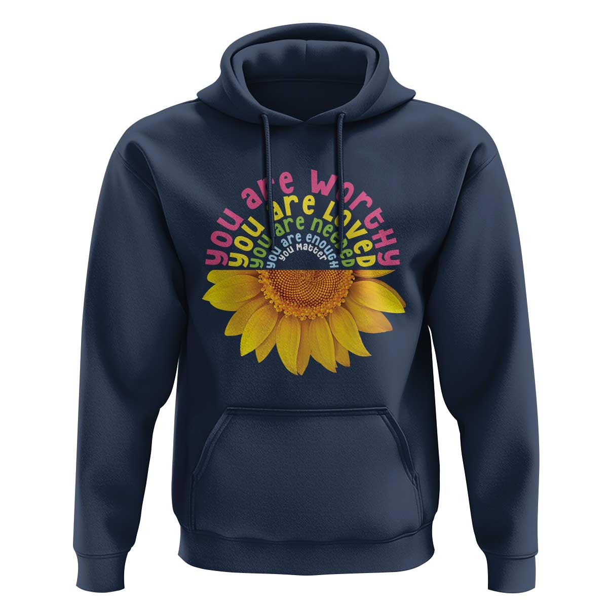 Unity Day Hoodie You Are Worthy You Are Loved You Are Needeed You Matter Sunflower