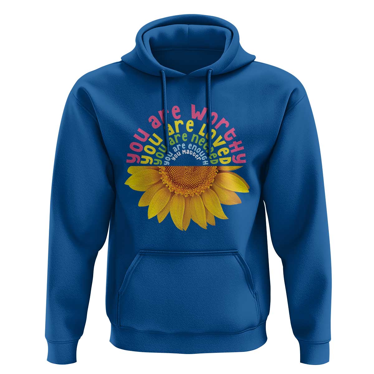 Unity Day Hoodie You Are Worthy You Are Loved You Are Needeed You Matter Sunflower