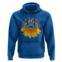 Unity Day Hoodie You Are Worthy You Are Loved You Are Needeed You Matter Sunflower
