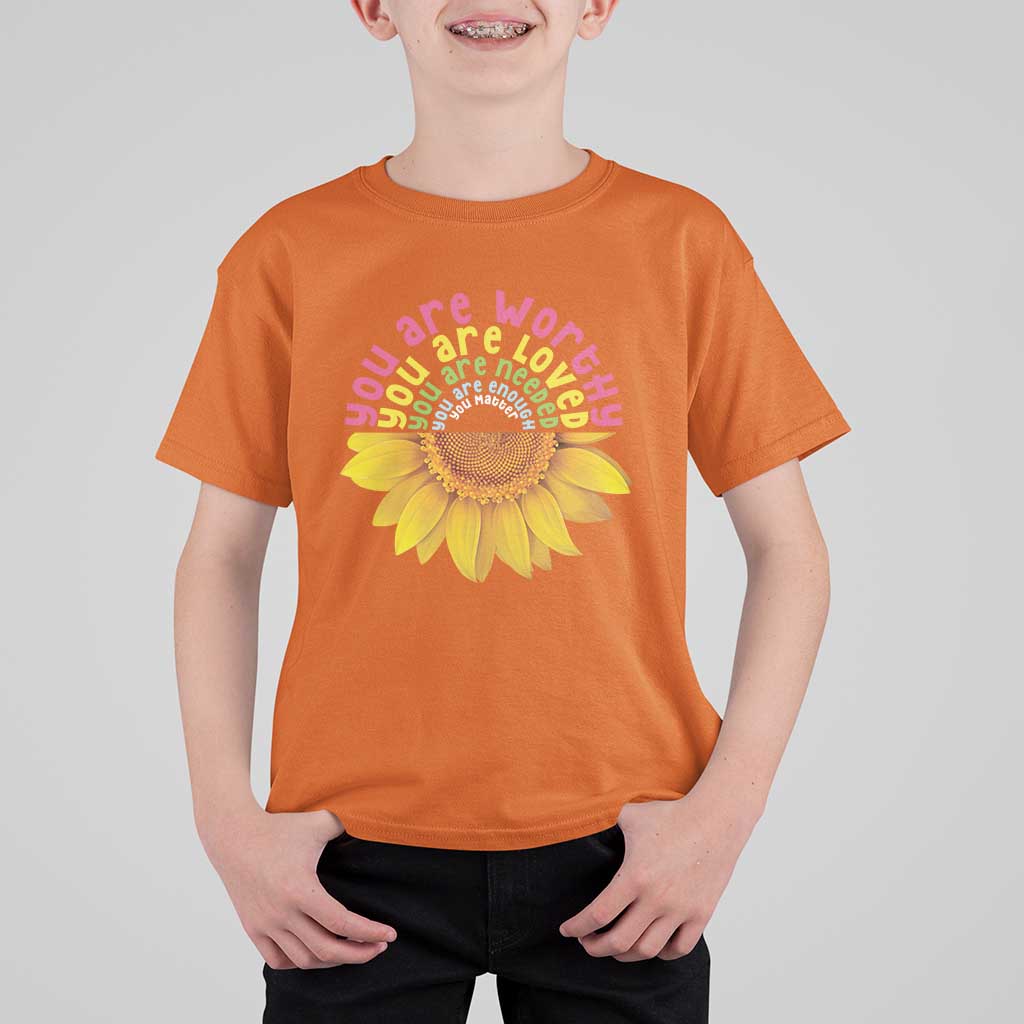 Unity Day T Shirt For Kid You Are Worthy You Are Loved You Are Needeed You Matter Sunflower - Wonder Print Shop