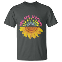 Unity Day T Shirt You Are Worthy You Are Loved You Are Needeed You Matter Sunflower - Wonder Print Shop