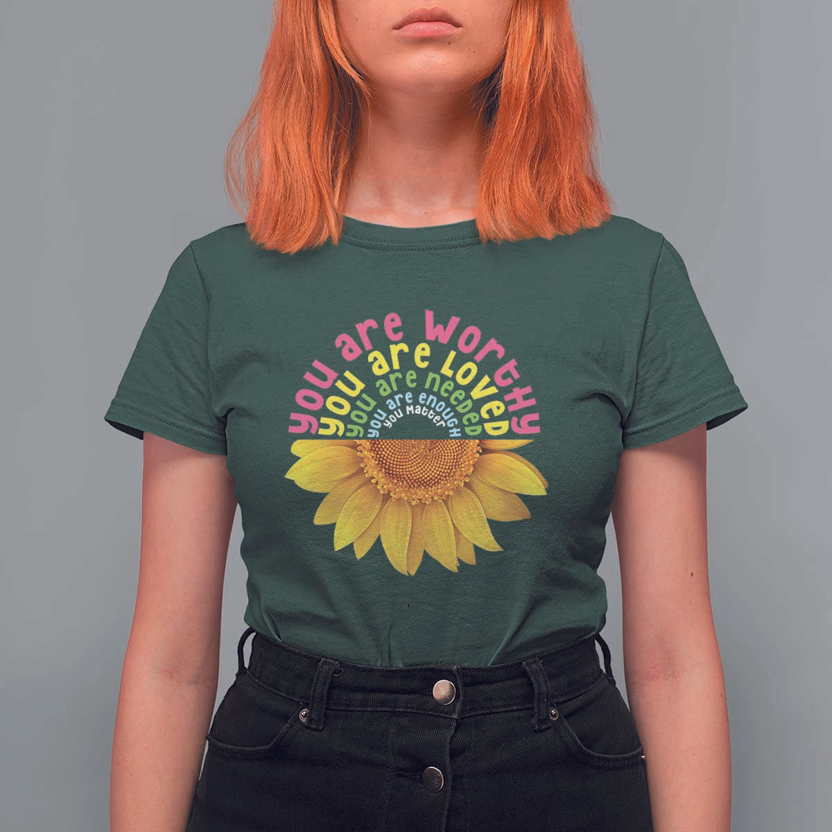 Unity Day T Shirt For Women You Are Worthy You Are Loved You Are Needeed You Matter Sunflower - Wonder Print Shop