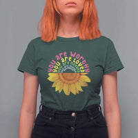 Unity Day T Shirt For Women You Are Worthy You Are Loved You Are Needeed You Matter Sunflower - Wonder Print Shop