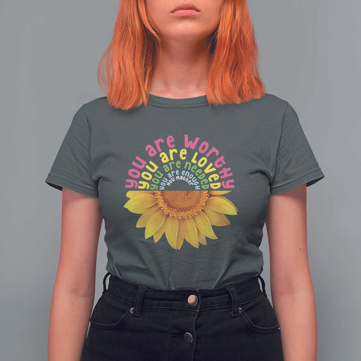 Unity Day T Shirt For Women You Are Worthy You Are Loved You Are Needeed You Matter Sunflower - Wonder Print Shop