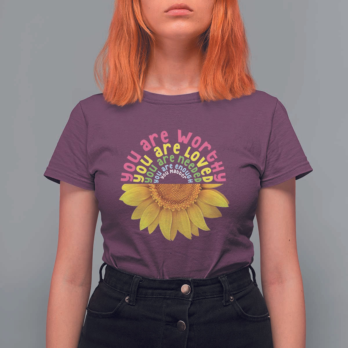 Unity Day T Shirt For Women You Are Worthy You Are Loved You Are Needeed You Matter Sunflower - Wonder Print Shop