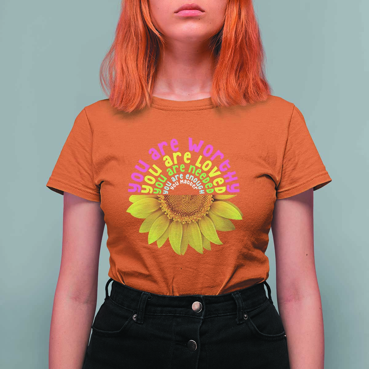 Unity Day T Shirt For Women You Are Worthy You Are Loved You Are Needeed You Matter Sunflower - Wonder Print Shop