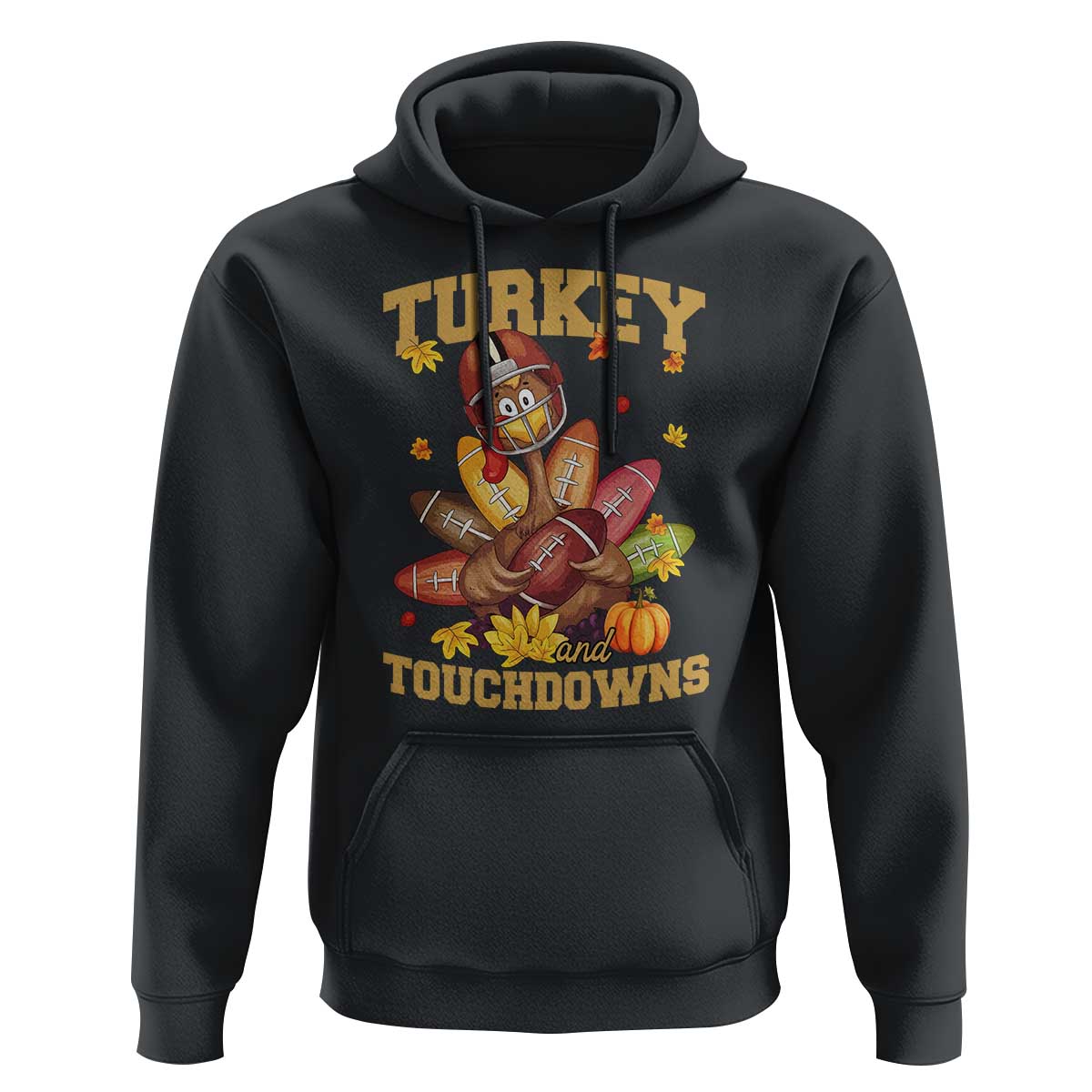 Funny Turkey And Touchdowns Hoodie Thanksgiving American Football Fall Season - Wonder Print Shop