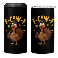 Funny F Caw F Thanksgiving Turkey 4 in 1 Can Cooler Tumbler Poultry Humor - Wonder Print Shop