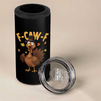 Funny F Caw F Thanksgiving Turkey 4 in 1 Can Cooler Tumbler Poultry Humor - Wonder Print Shop
