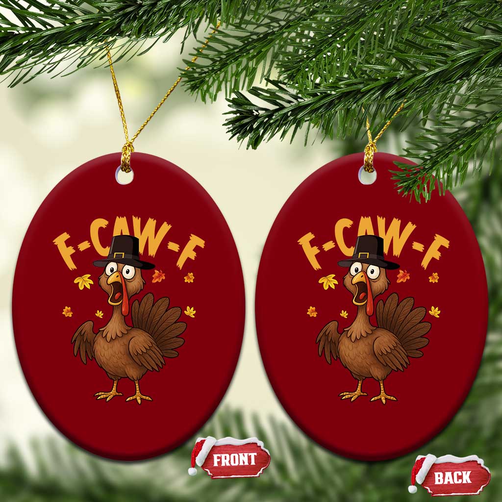 Funny F Caw F Thanksgiving Turkey Ceramic Ornament Poultry Humor - Wonder Print Shop