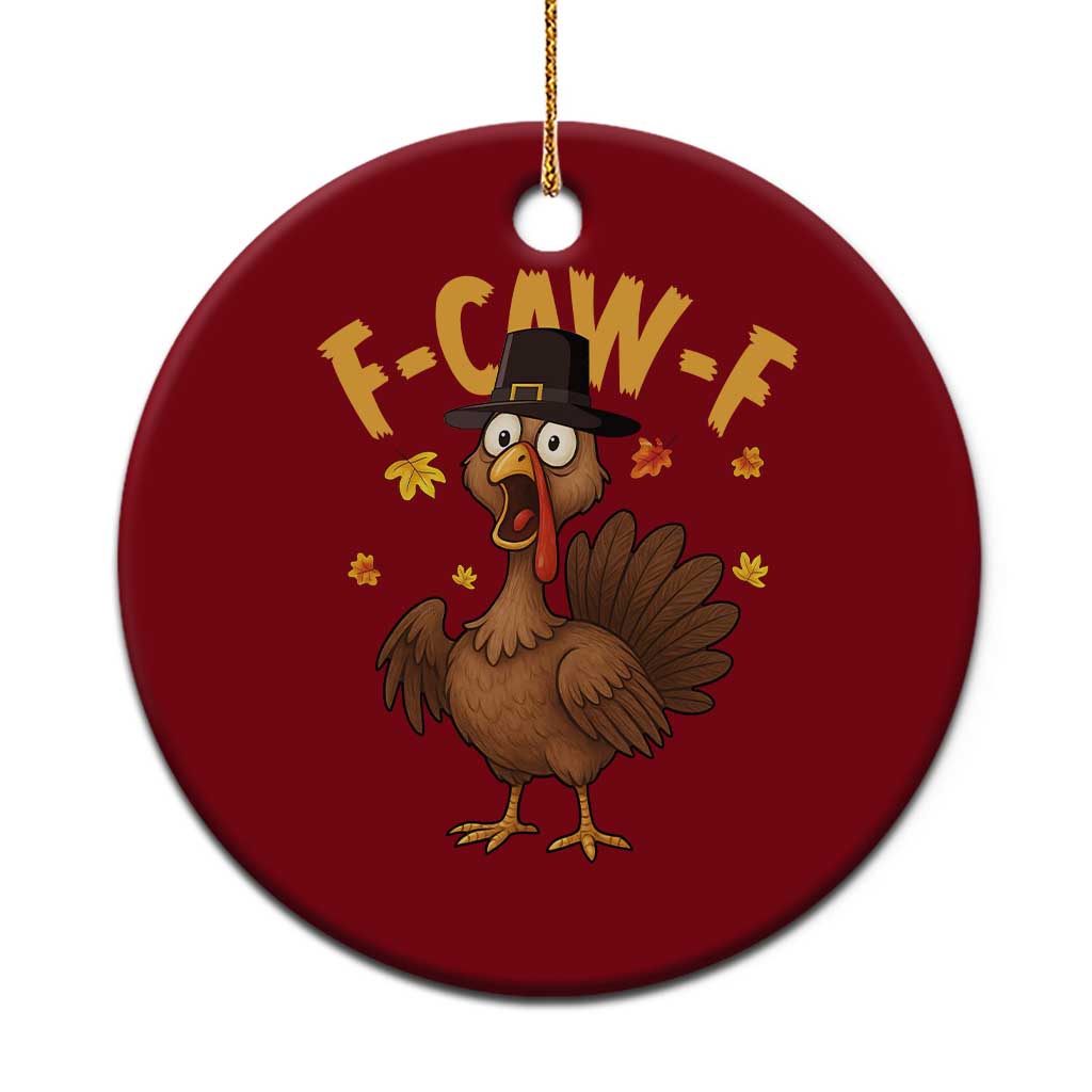 Funny F Caw F Thanksgiving Turkey Ceramic Ornament Poultry Humor - Wonder Print Shop