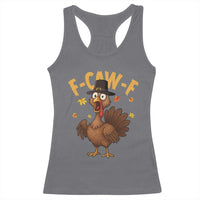 Funny F Caw F Thanksgiving Turkey Racerback Tank Top Poultry Humor - Wonder Print Shop