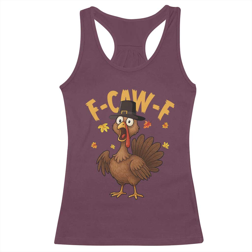 Funny F Caw F Thanksgiving Turkey Racerback Tank Top Poultry Humor - Wonder Print Shop