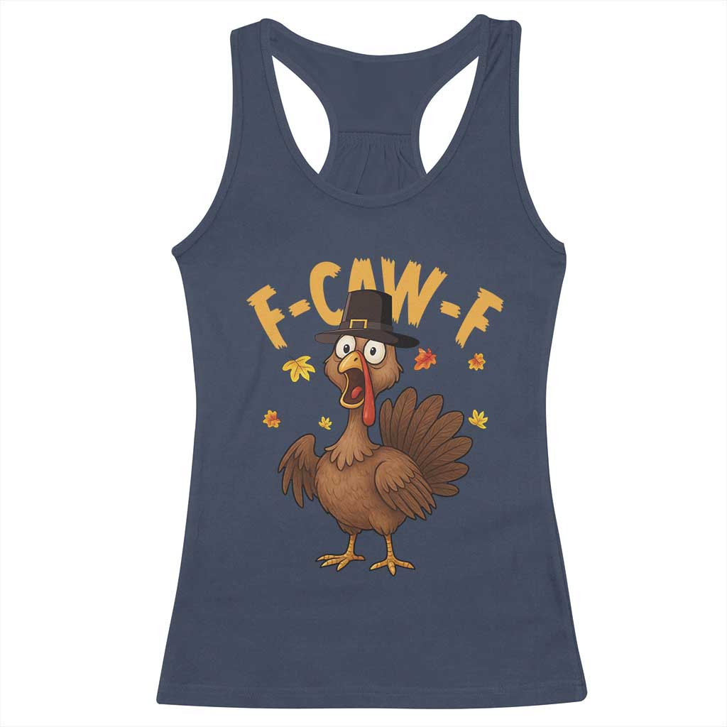 Funny F Caw F Thanksgiving Turkey Racerback Tank Top Poultry Humor - Wonder Print Shop