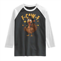 Funny F Caw F Thanksgiving Turkey Raglan Shirt Poultry Humor - Wonder Print Shop