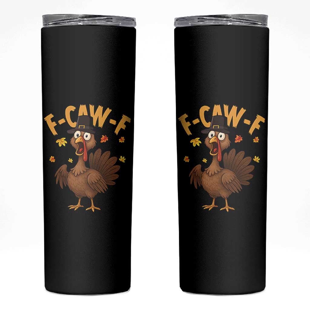 Funny F Caw F Thanksgiving Turkey Skinny Tumbler Poultry Humor - Wonder Print Shop