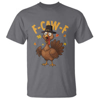 Funny F Caw F Thanksgiving Turkey T Shirt Poultry Humor - Wonder Print Shop