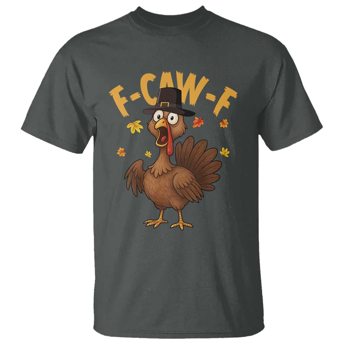 Funny F Caw F Thanksgiving Turkey T Shirt Poultry Humor - Wonder Print Shop
