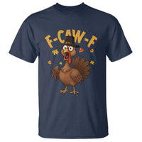 Funny F Caw F Thanksgiving Turkey T Shirt Poultry Humor - Wonder Print Shop