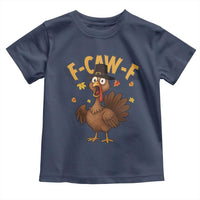 Funny F Caw F Thanksgiving Turkey Toddler T Shirt Poultry Humor - Wonder Print Shop
