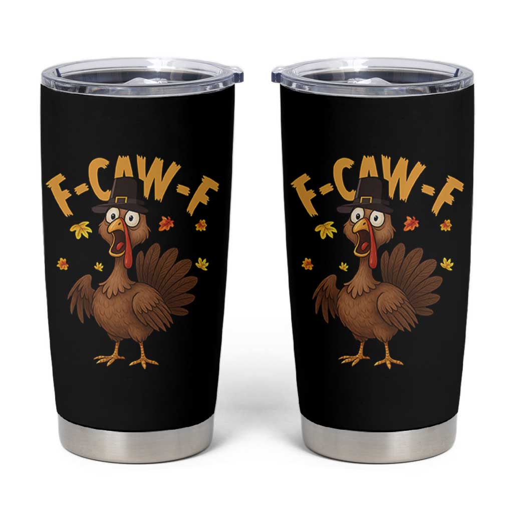 Funny F Caw F Thanksgiving Turkey Tumbler Cup Poultry Humor - Wonder Print Shop