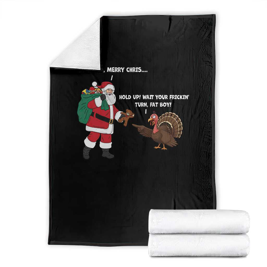 Funny Thanksgiving Christmas Throw Blanket Wait Your Turn Fat Boy Santa Turkey Thanksmas - Wonder Print Shop