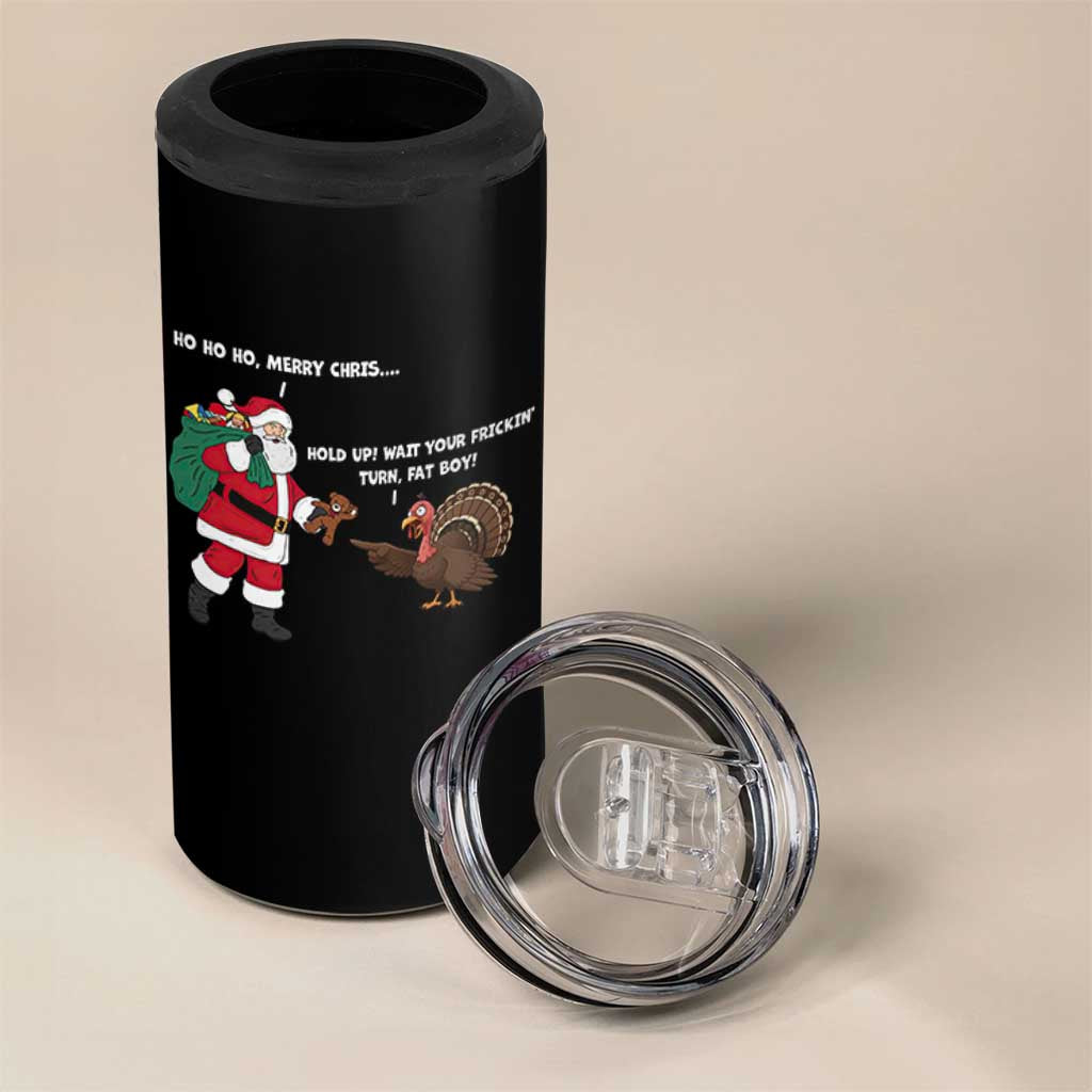 Funny Thanksgiving Christmas 4 in 1 Can Cooler Tumbler Wait Your Turn Fat Boy Santa Turkey Thanksmas - Wonder Print Shop