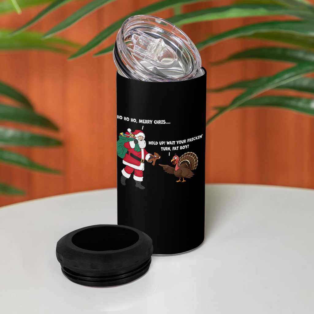 Funny Thanksgiving Christmas 4 in 1 Can Cooler Tumbler Wait Your Turn Fat Boy Santa Turkey Thanksmas - Wonder Print Shop