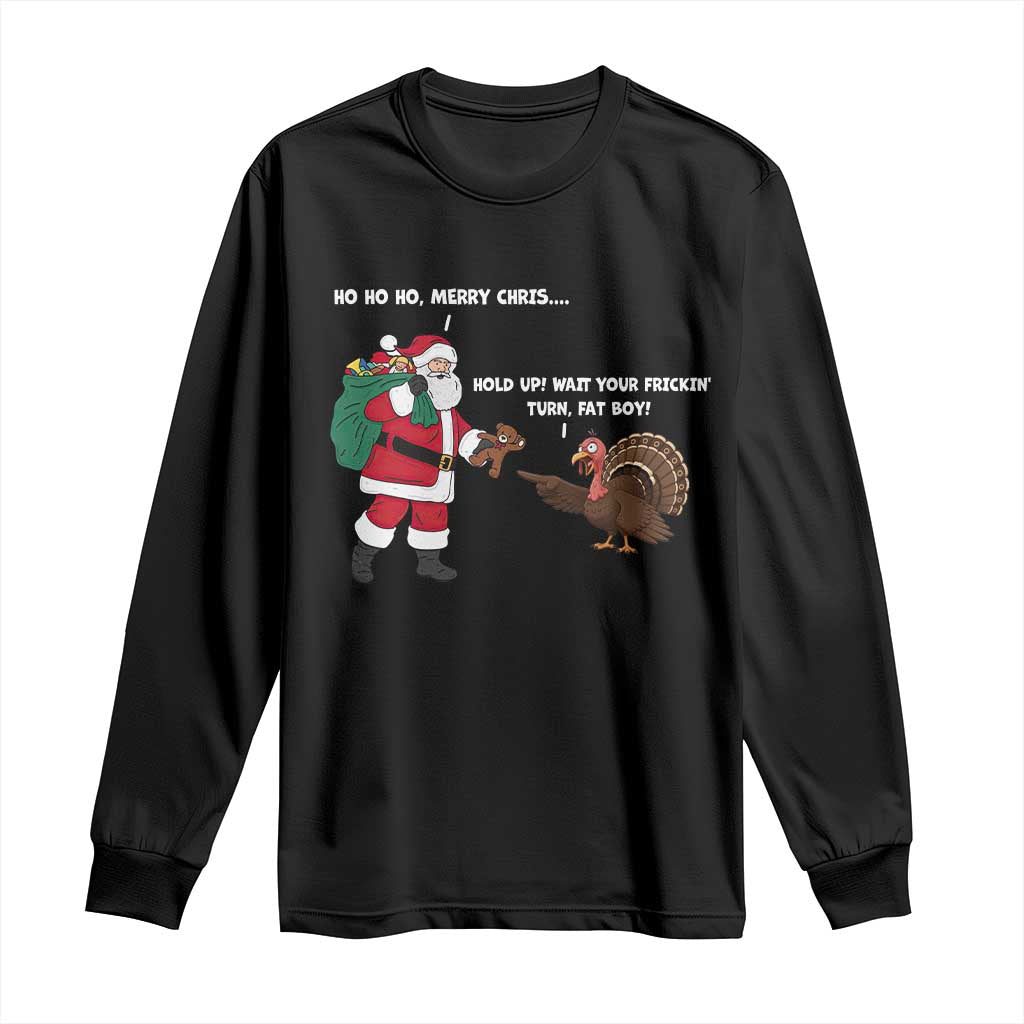 Funny Thanksgiving Christmas Long Sleeve Shirt Wait Your Turn Fat Boy Santa Turkey Thanksmas - Wonder Print Shop