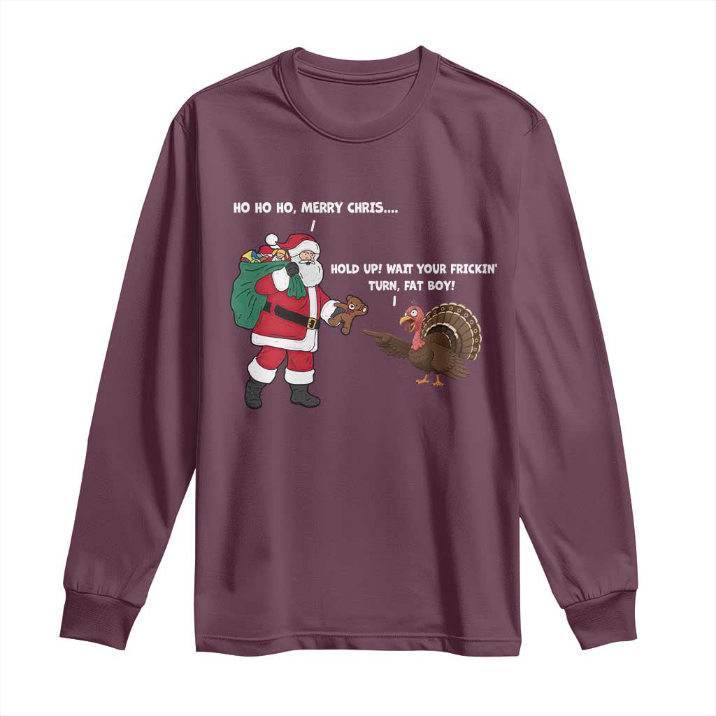 Funny Thanksgiving Christmas Long Sleeve Shirt Wait Your Turn Fat Boy Santa Turkey Thanksmas - Wonder Print Shop