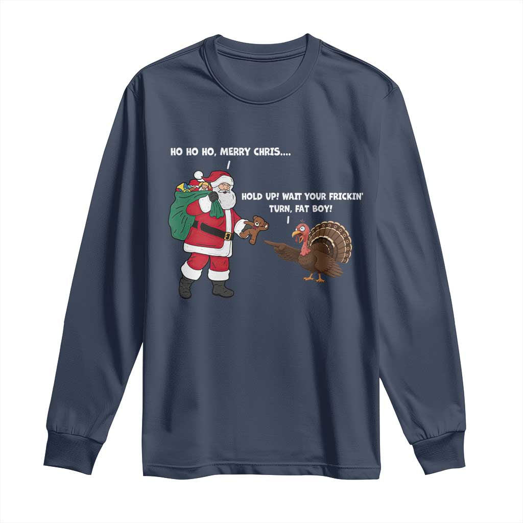 Funny Thanksgiving Christmas Long Sleeve Shirt Wait Your Turn Fat Boy Santa Turkey Thanksmas - Wonder Print Shop