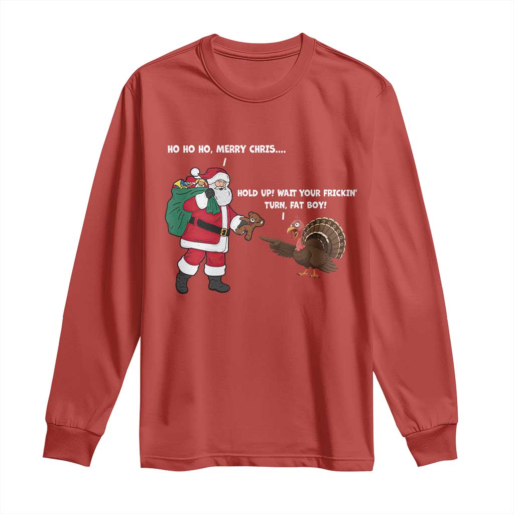 Funny Thanksgiving Christmas Long Sleeve Shirt Wait Your Turn Fat Boy Santa Turkey Thanksmas - Wonder Print Shop