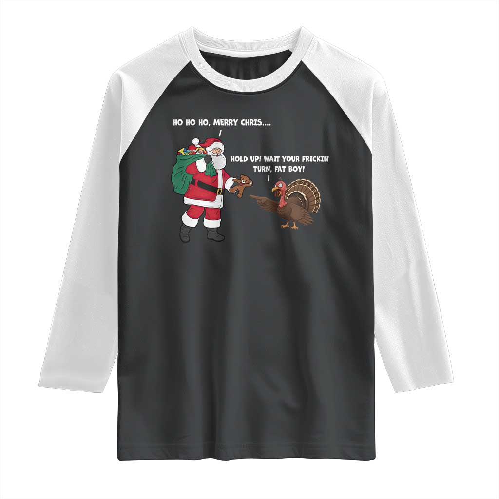Funny Thanksgiving Christmas Raglan Shirt Wait Your Turn Fat Boy Santa Turkey Thanksmas - Wonder Print Shop