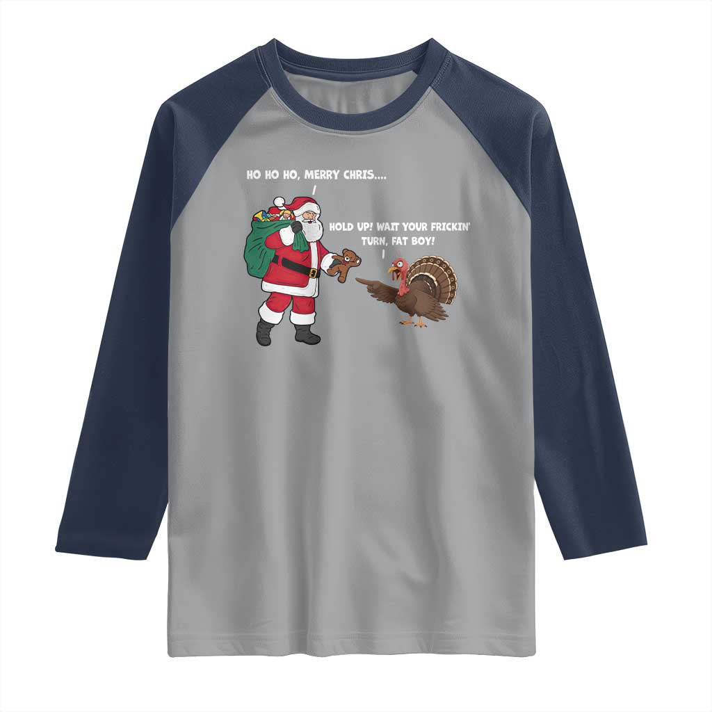Funny Thanksgiving Christmas Raglan Shirt Wait Your Turn Fat Boy Santa Turkey Thanksmas - Wonder Print Shop