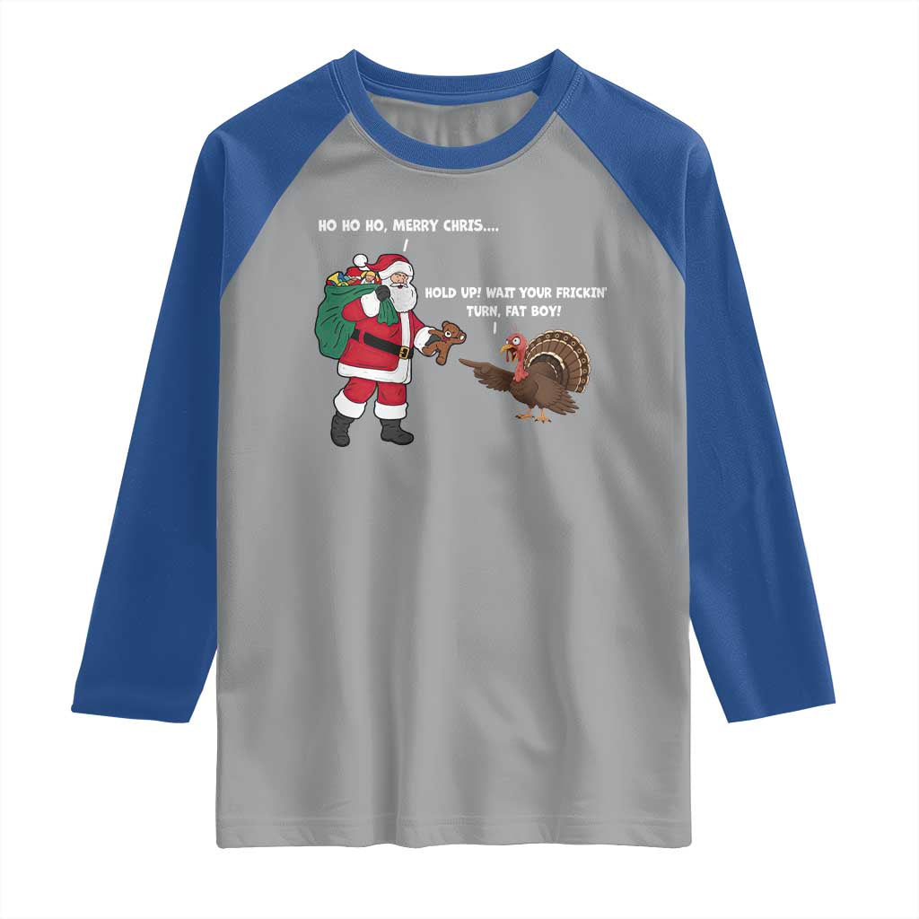 Funny Thanksgiving Christmas Raglan Shirt Wait Your Turn Fat Boy Santa Turkey Thanksmas - Wonder Print Shop