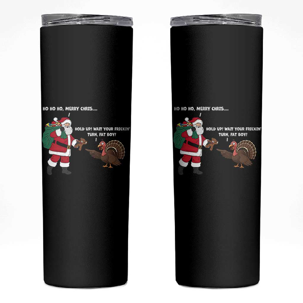 Funny Thanksgiving Christmas Skinny Tumbler Wait Your Turn Fat Boy Santa Turkey Thanksmas - Wonder Print Shop