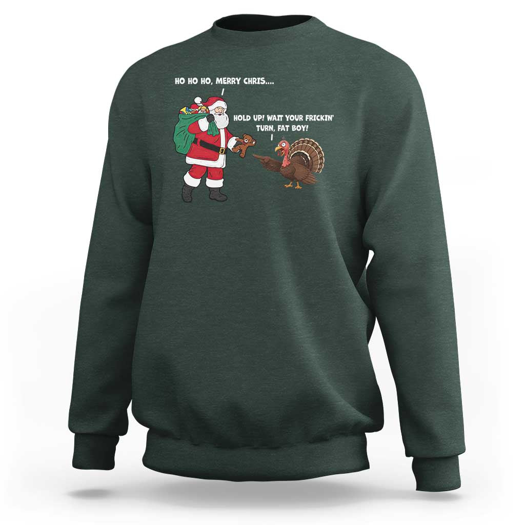 Funny Thanksgiving Christmas Sweatshirt Wait Your Turn Fat Boy Santa Turkey Thanksmas - Wonder Print Shop